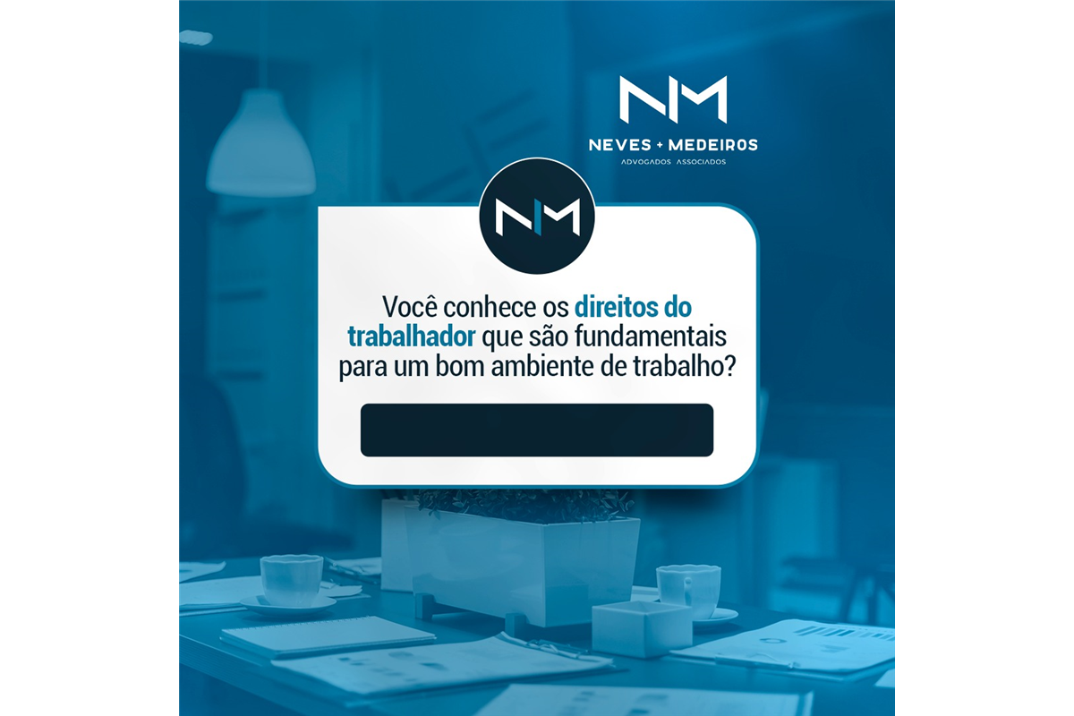 Você conhece os direitos do trabalhador que são fundamentais para um bom ambiente de trabalho?